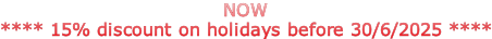 NOW **** 15% discount on holidays before 30/6/2025 ****